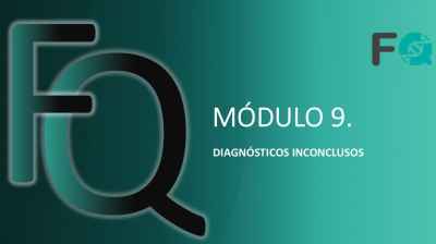 MÓDULO 9. DIAGNÓSTICOS INCONCLUSOS CURSO FIBROSIS QUÍSTICA-APAFIQ